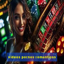 videos pornos romanticos